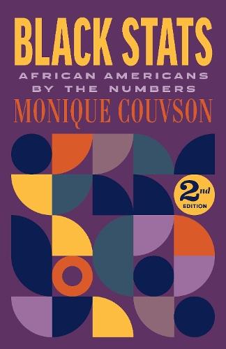 Black Stats: African Americans by the Numbers, Second Edition  by Monique Couvson at Abbey's Bookshop, 