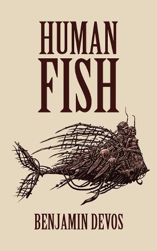 Human Fish  by Benjamin Devos at Abbey's Bookshop, 