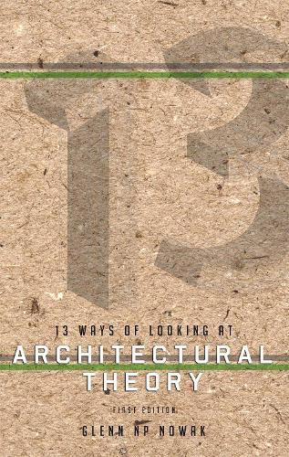 13 Ways of Looking at Architectural Theory