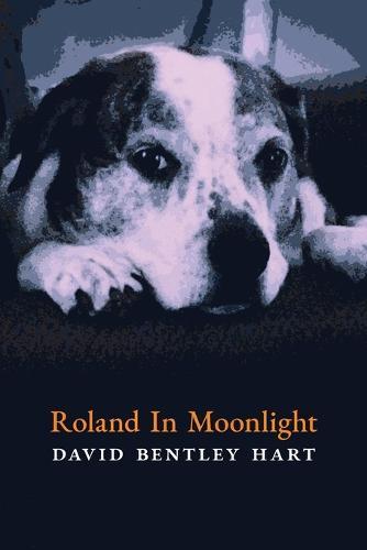 Roland in Moonlight  by David Bentley Hart at Abbey's Bookshop, 