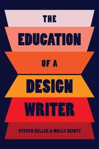 The Education of a Design Writer  by Steven Heller at Abbey's Bookshop, 