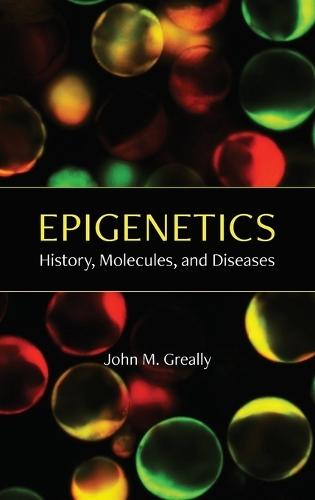 Epigenetics: History, Molecules, and Diseases  by John M Greally at Abbey's Bookshop, 