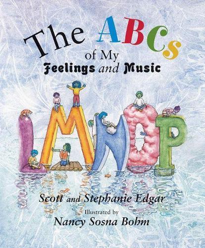 The ABCs of My Feelings and Music  by Scott Edgar at Abbey's Bookshop, 