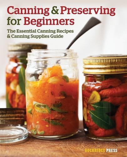 Canning and Preserving for Beginners  by Rockridge Press at Abbey's Bookshop, 