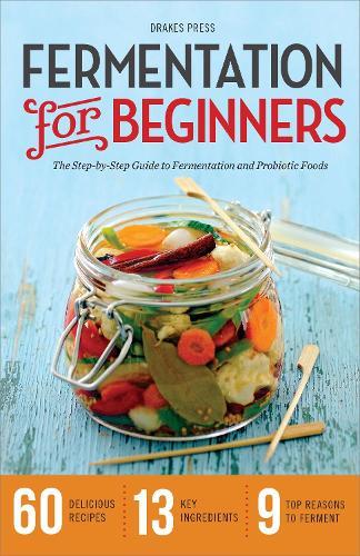 Fermentation for Beginners: The Step-by-Step Guide to Fermentation and Probiotic Foods  by Callisto Publishing at Abbey's Bookshop, 