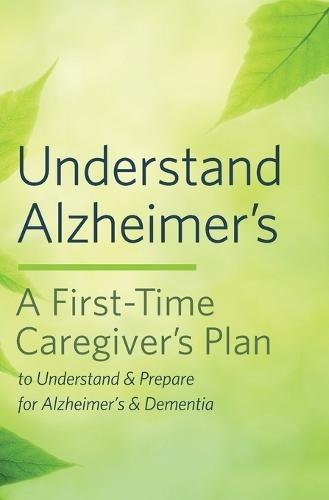 Understand Alzheimer's  by Calistoga Press at Abbey's Bookshop, 