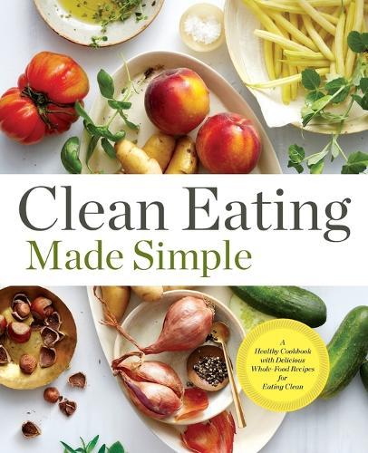 Clean Eating Made Simple  by Rockridge Press at Abbey's Bookshop, 