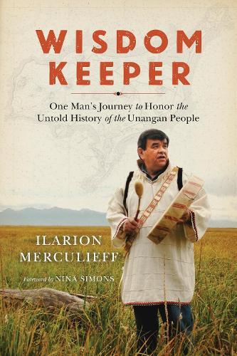 Wisdom Keeper: One Man's Journey to Honor the Untold History of the Unangan People  by Ilarion Merculieff at Abbey's Bookshop, 