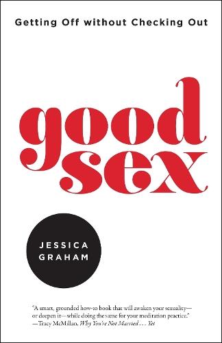 Good Sex: Getting Off Without Checking Out  by Jessica Graham at Abbey's Bookshop, 