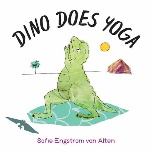 Dino Does Yoga  by Sofie Engstrom von Alten at Abbey's Bookshop, 