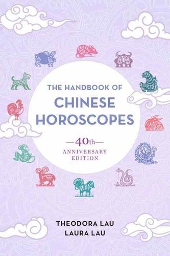 The Handbook of Chinese Horoscopes  by Theodora Lau at Abbey's Bookshop, 