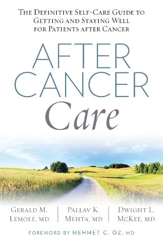 After Cancer Care: The Definitive Self-Care Guide to Getting and Staying Well for Patients after Cancer  by Gerald Lemole at Abbey's Bookshop, 