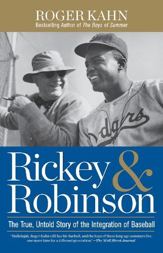 Rickey & Robinson: The True, Untold Story of the Integration of Baseball  by Roger Kahn at Abbey's Bookshop, 