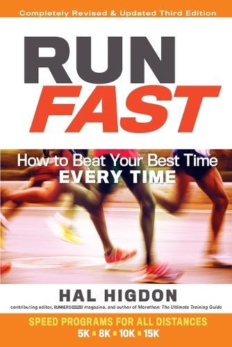 Run Fast: How to Beat Your Best Time Every Time  by Hal Higdon at Abbey's Bookshop, 