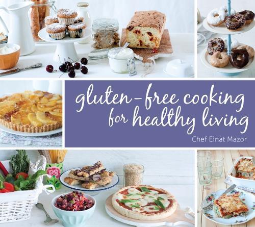 Gluten-Free Cooking for Healthy Living  by Chef Einat Mazor at Abbey's Bookshop, 