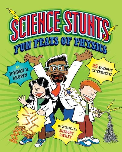 Science Stunts: Fun Feats of Physics  by Jordan D. Brown at Abbey's Bookshop, 