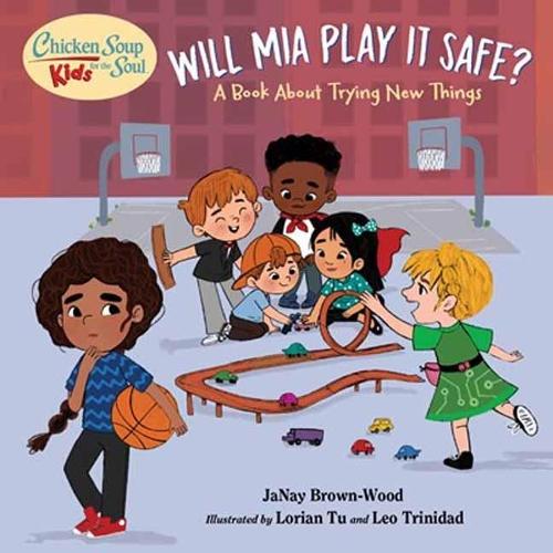 Chicken Soup for the Soul KIDS: Mia Takes a Shot: A Book About Trying New Things  by JaNay Brown-Wood at Abbey's Bookshop, 