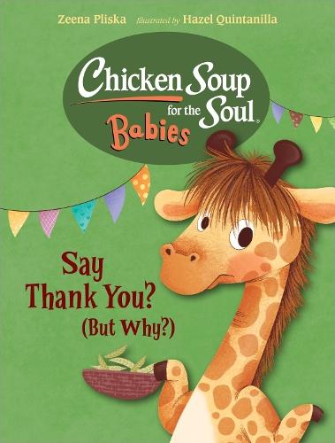 Chicken Soup for the Soul BABIES: Say Thank You (But Why?)  by Zeena Pliska at Abbey's Bookshop, 