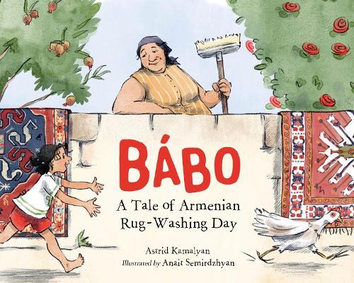 Bábo: A Tale of Armenian Rug-Washing Day  by Astrid Kamalyan at Abbey's Bookshop, 