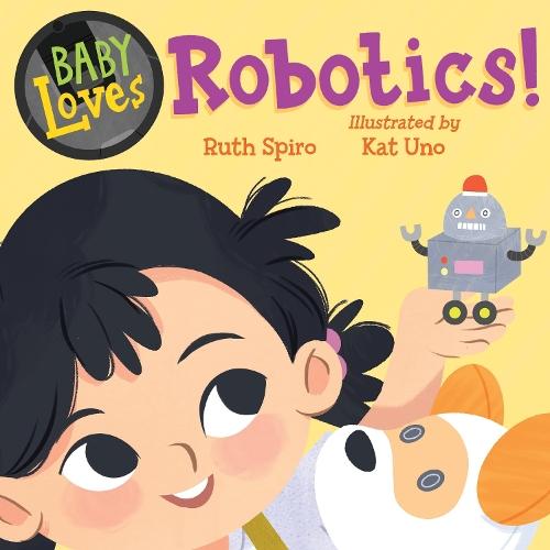 Baby Loves Robotics!  by Ruth Spiro at Abbey's Bookshop, 
