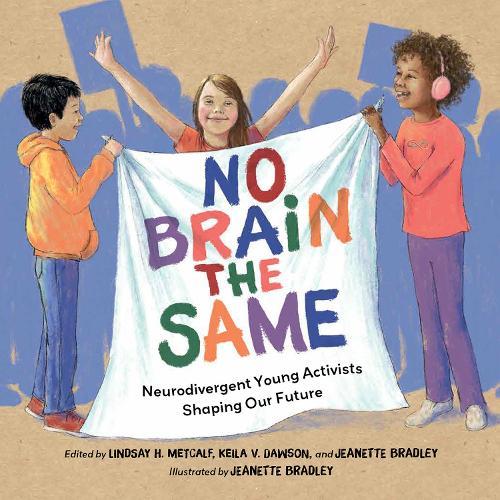 No Brain the Same: Neurodivergent Young Activists Shaping Our Future  by Lindsay H. Metcalf at Abbey's Bookshop, 