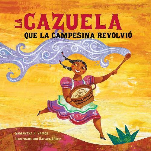 La cazuela que la campesina revolvió  by Samantha R. Vamos at Abbey's Bookshop, 