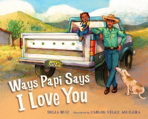 Ways Papi Says I Love You  by Delia Ruiz at Abbey's Bookshop, 