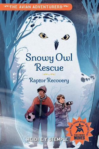 The Avian Adventurers #1: Snowy Owl Rescue: Raptor Recovery  by Heidi E.Y. Stemple at Abbey's Bookshop, 