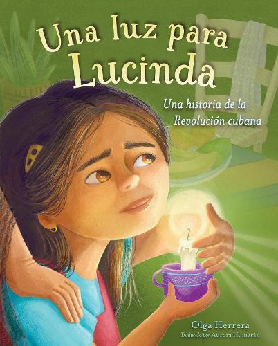Una luz para Lucinda: Una historia de la Revolución cubana  by Olga Herrera at Abbey's Bookshop, 