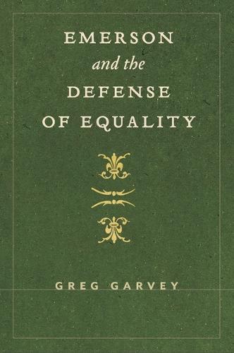 Emerson and the Defense of Equality  by Greg Garvey at Abbey's Bookshop, 