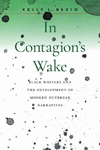 In Contagion's Wake: Black Writers and the Development of Modern Outbreak Narratives