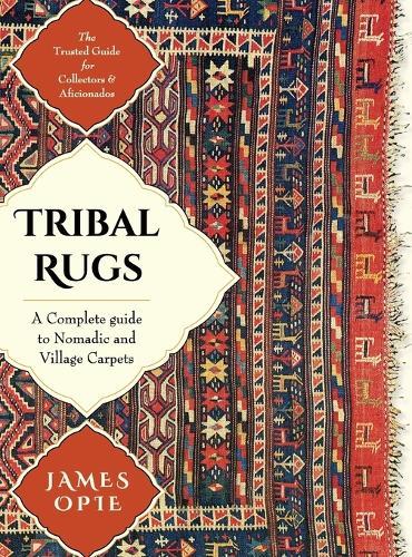 Tribal Rugs: A Complete Guide to Nomadic and Village Carpets  by James Opie at Abbey's Bookshop, 