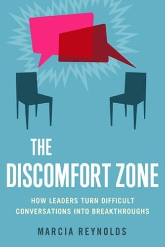 The Discomfort Zone: How Leaders Turn Difficult Conversations Into Breakthroughs  by Marcia Reynolds at Abbey's Bookshop, 