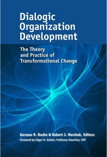 Dialogic Organization Development: The Theory and Practice of Transformational Change  by Gervase Bushe at Abbey's Bookshop, 