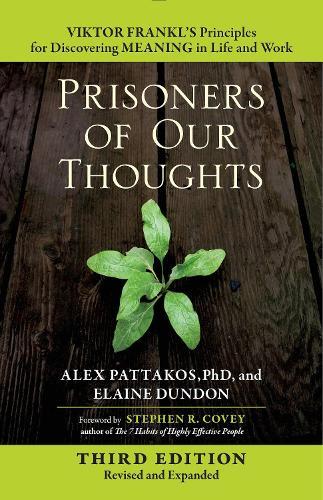 Prisoners of Our Thoughts: Viktor Frankl's Principles for Discovering Meaning in Life and Work  by PATTAKOS at Abbey's Bookshop, 