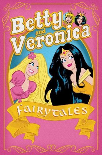Betty & Veronica: Fairy Tales  by Archie Superstars at Abbey's Bookshop, 
