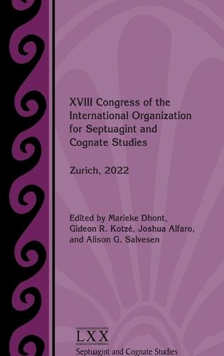 XVIII Congress of the International Organization for Septuagint and Cognate Studies: Zurich, 2022  by Marieke Dhont at Abbey's Bookshop, 