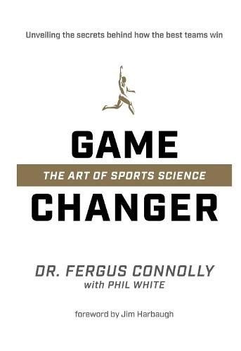 Game Changer: The Art of Sports Science  by Phil White at Abbey's Bookshop, 