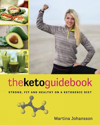 The Keto Guidebook: A Proven Plan to Ditch Fake Foods, Embrace a High-Fat Diet, & Become a Healthy & Vibrant New You  by Martina Johansson at Abbey's Bookshop, 