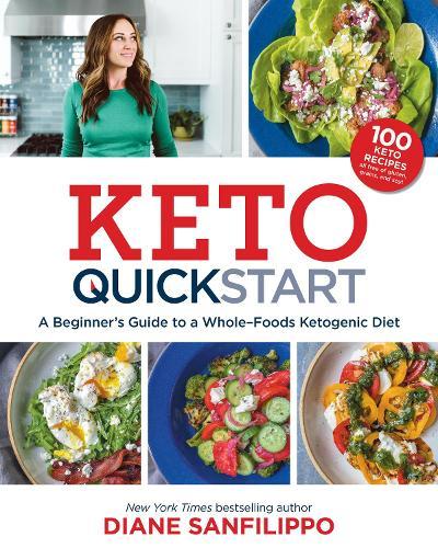 Keto Quick Start: A Beginner's Guide to a Whole-Foods Ketogenic Diet  by Diane Sanfilippo at Abbey's Bookshop, 