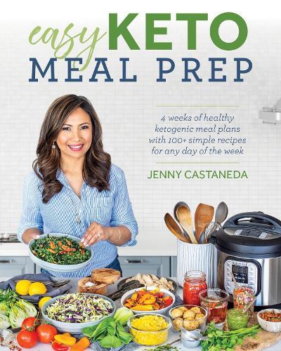 Easy Keto Meal Prep: 4 Weeks of Healthy Ketogenic Meals Plans with 100+ Simple Recipes for Any Day of the Week  by Jenny Castaneda at Abbey's Bookshop, 