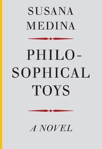 Philosophical Toys – A Novel  by Susana Medina at Abbey's Bookshop, 