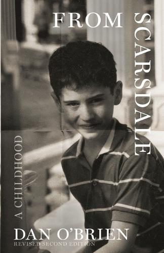 From Scarsdale: A Childhood  by Dan O'Brien at Abbey's Bookshop, 
