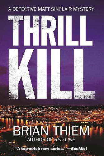 Thrill Kill: A Matt Sinclair Mystery  by Brian Thiem at Abbey's Bookshop, 