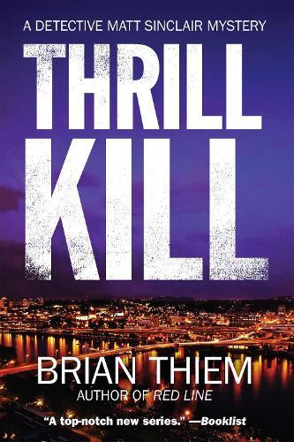 Thrill Kill: A Matt Sinclair Mystery  by Brian Thiem at Abbey's Bookshop, 