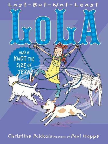 Last-But-Not-Least Lola And A Knot The Size Of Texas  by Christine Pakkala at Abbey's Bookshop, 