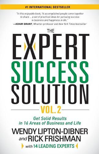 The Expert Success Solution: Get Solid Results in 16 Areas of Business and Life  by Wendy Lipton-Dibner at Abbey's Bookshop, 
