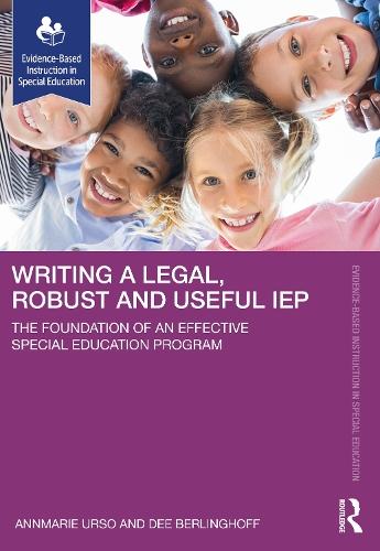 Writing a Legal, Robust and Useful IEP: The Foundation of an Effective Special Education Program  by Annmarie Urso at Abbey's Bookshop, 