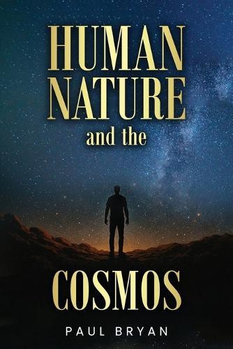HUMAN NATURE and the COSMOS