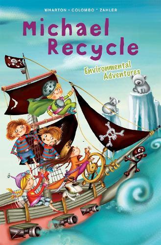 Michael Recycle's Environmental Adventures  by Ellie Wharton at Abbey's Bookshop, 
